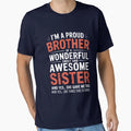 Proud Brother Wonderful Awesome Sister T-Shirt - Minimalist Print Unisex - T-Shirt, Sweatshirt, Hoodie
