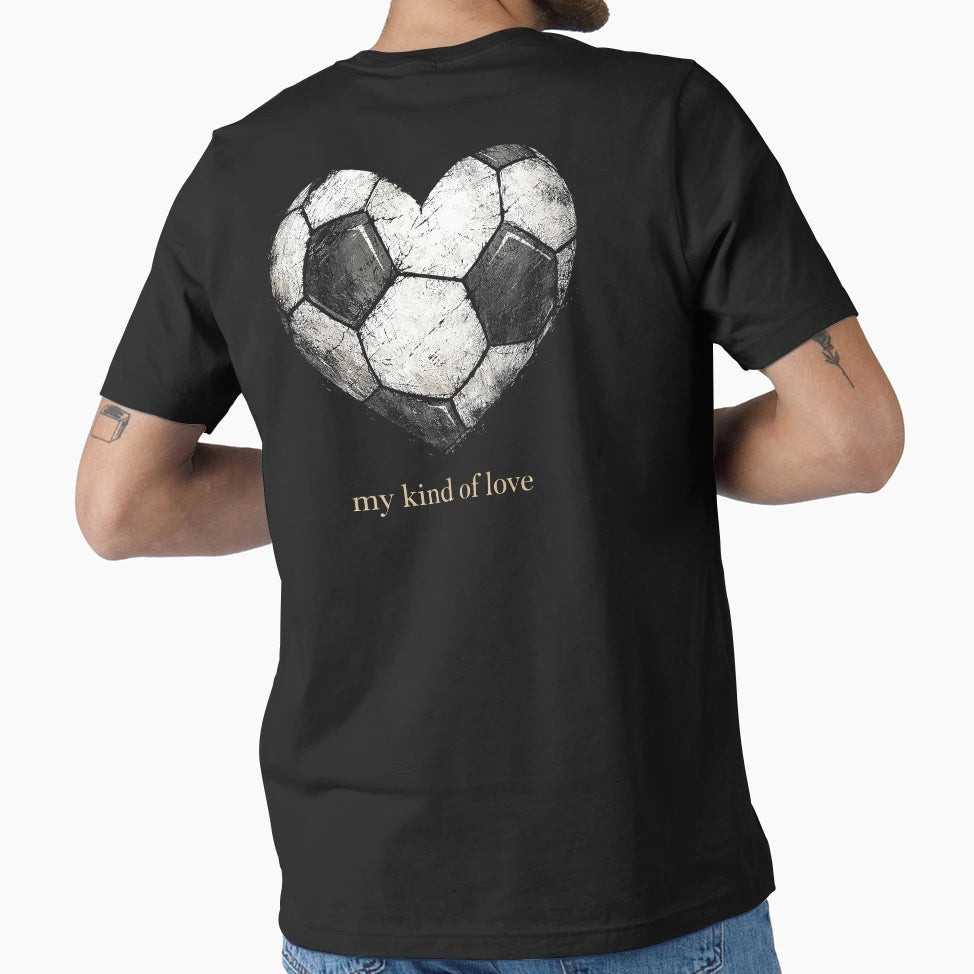 Soccer My Kind Love T-Shirt - Novelty Apparel Men Women - T-Shirt, Sweatshirt, Hoodie
