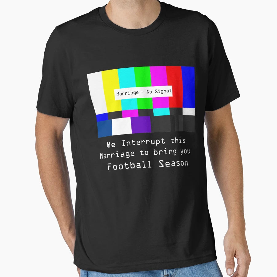 Football Season Sarcasm Funny T-Shirt - Unique Graphic Men Women - T-Shirt, Sweatshirt, Hoodie