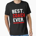 Best Coach Ever T-Shirt - Graphic Print Men Women - T-Shirt, Sweatshirt, Hoodie