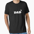 Dad3 T-Shirt - Custom Art Print Men Women - T-Shirt, Sweatshirt, Hoodie