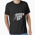 Never Give Up T-Shirt - Minimalist Print Unisex - T-Shirt, Sweatshirt, Hoodie