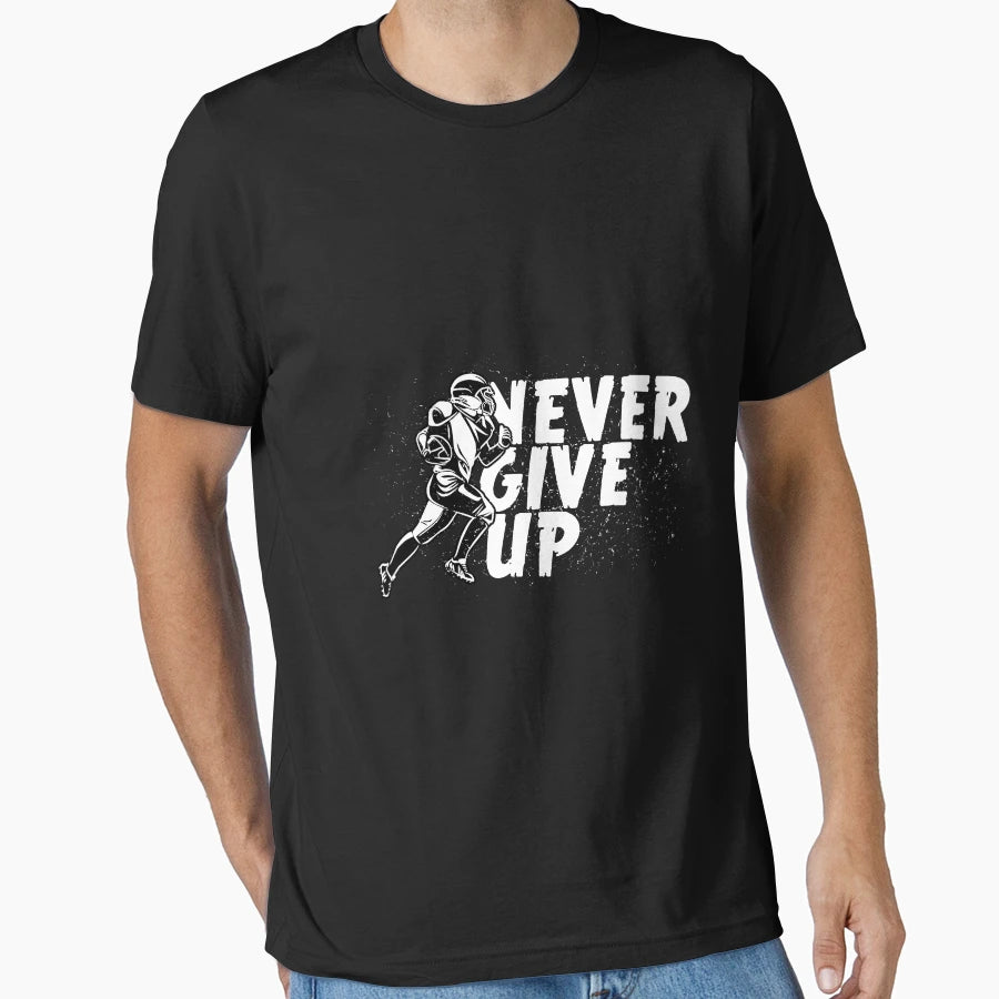 Never Give Up T-Shirt - Minimalist Print Unisex - T-Shirt, Sweatshirt, Hoodie