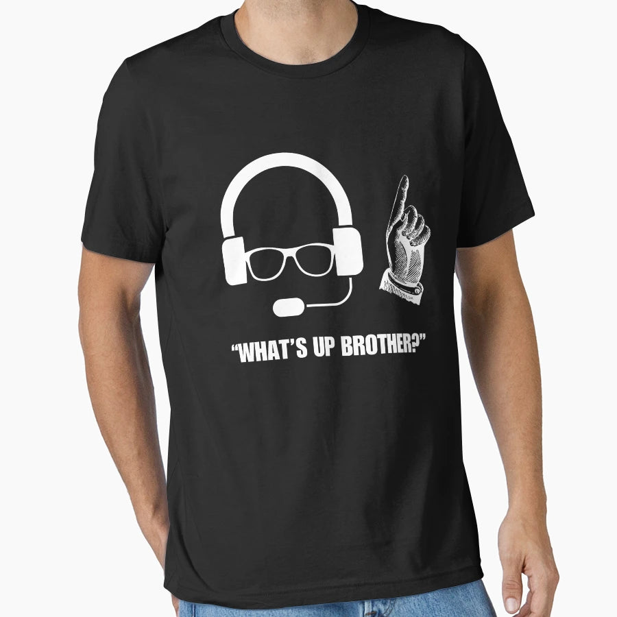 Whats Up Brother Funny Streamer T-Shirt - Unique Graphic for Adults - T-Shirt, Sweatshirt, Hoodie