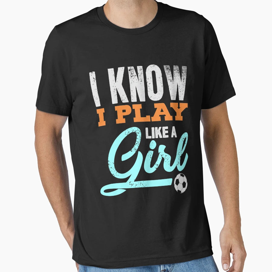 I Know I Play Like T-Shirt - Streetwear Style for Adults - T-Shirt, Sweatshirt, Hoodie