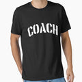 Coach T-Shirt - Graphic Print Men Women - T-Shirt, Sweatshirt, Hoodie