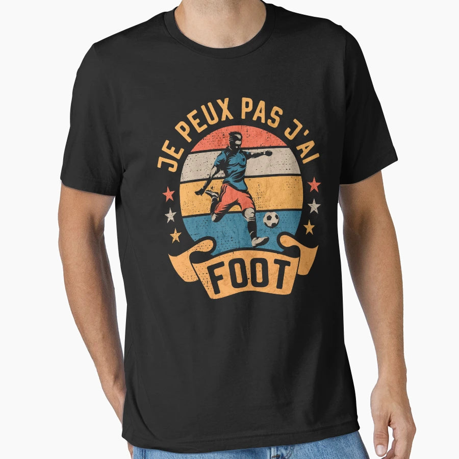 Je Peux Pas Jai Foot Joueur De T-Shirt - Fun Novelty Design Men Women - T-Shirt, Sweatshirt, Hoodie
