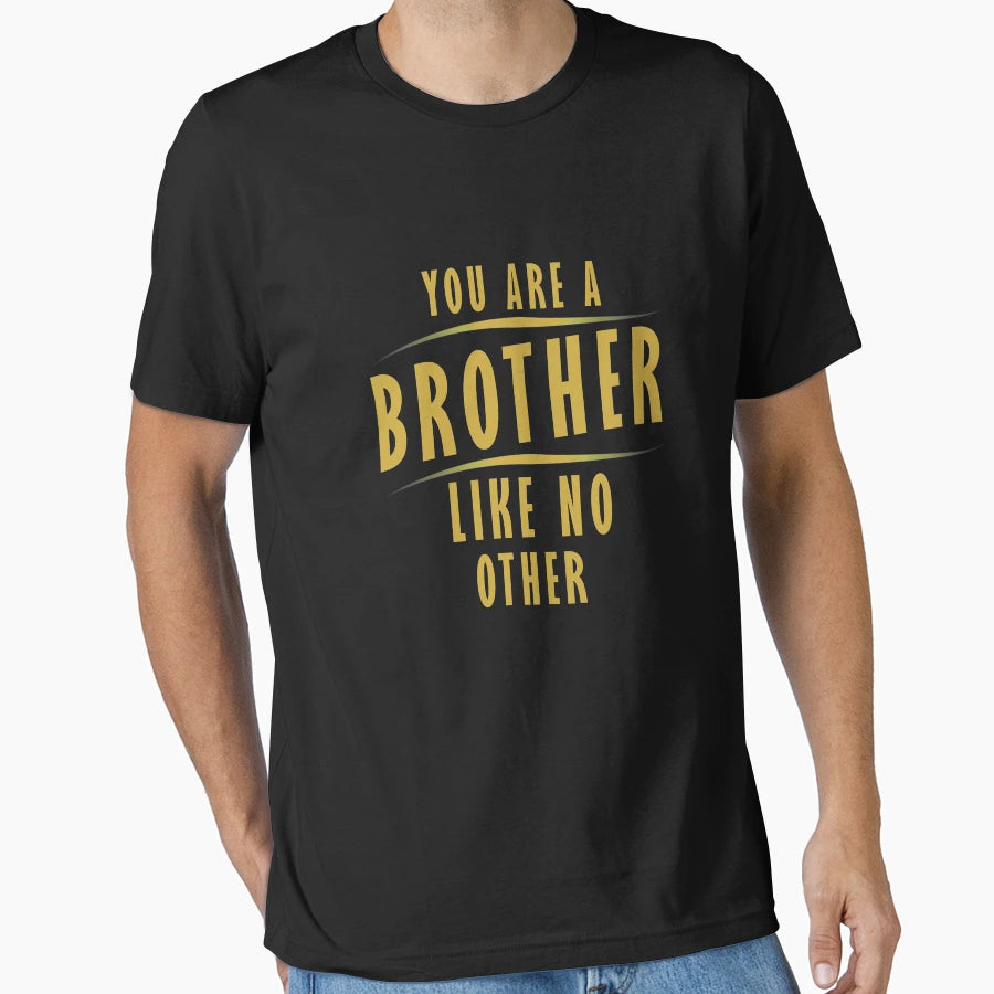 You Are Brother Like No Other T-Shirt - Minimalist Print Unisex - T-Shirt, Sweatshirt, Hoodie