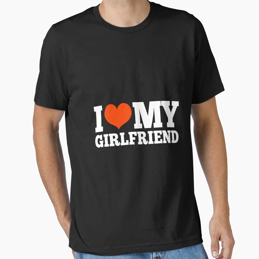 Funny I Love My Girlfriend T-Shirt - Casual Everyday Wear Men Women - T-Shirt, Sweatshirt, Hoodie