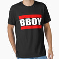 Bboy T-Shirt - Fun Novelty Design Men Women - T-Shirt, Sweatshirt, Hoodie