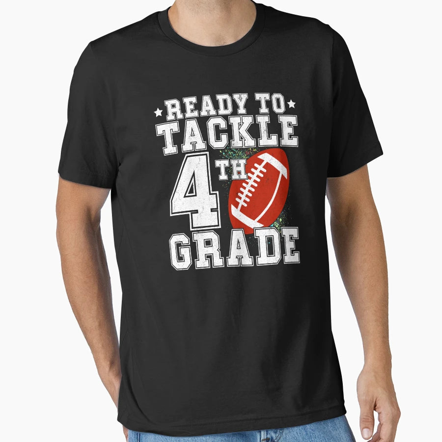 Ready To Tackle Fourth Grade 4Th T-Shirt - Casual Everyday Wear Men Women - T-Shirt, Sweatshirt, Hoodie