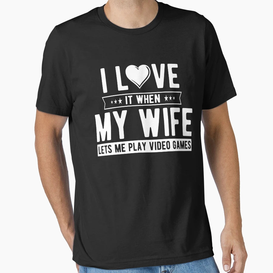 I Love It When My Wife Lets Me Play T-Shirt - Aesthetic Graphic for Adults - T-Shirt, Sweatshirt, Hoodie