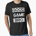 Good Game Bro T-Shirt - Aesthetic Graphic Unisex - T-Shirt, Sweatshirt, Hoodie