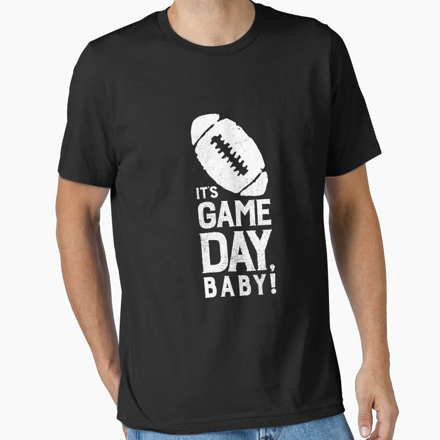 Its Game Day T-Shirt - Casual Everyday Wear Unisex - T-Shirt, Sweatshirt, Hoodie