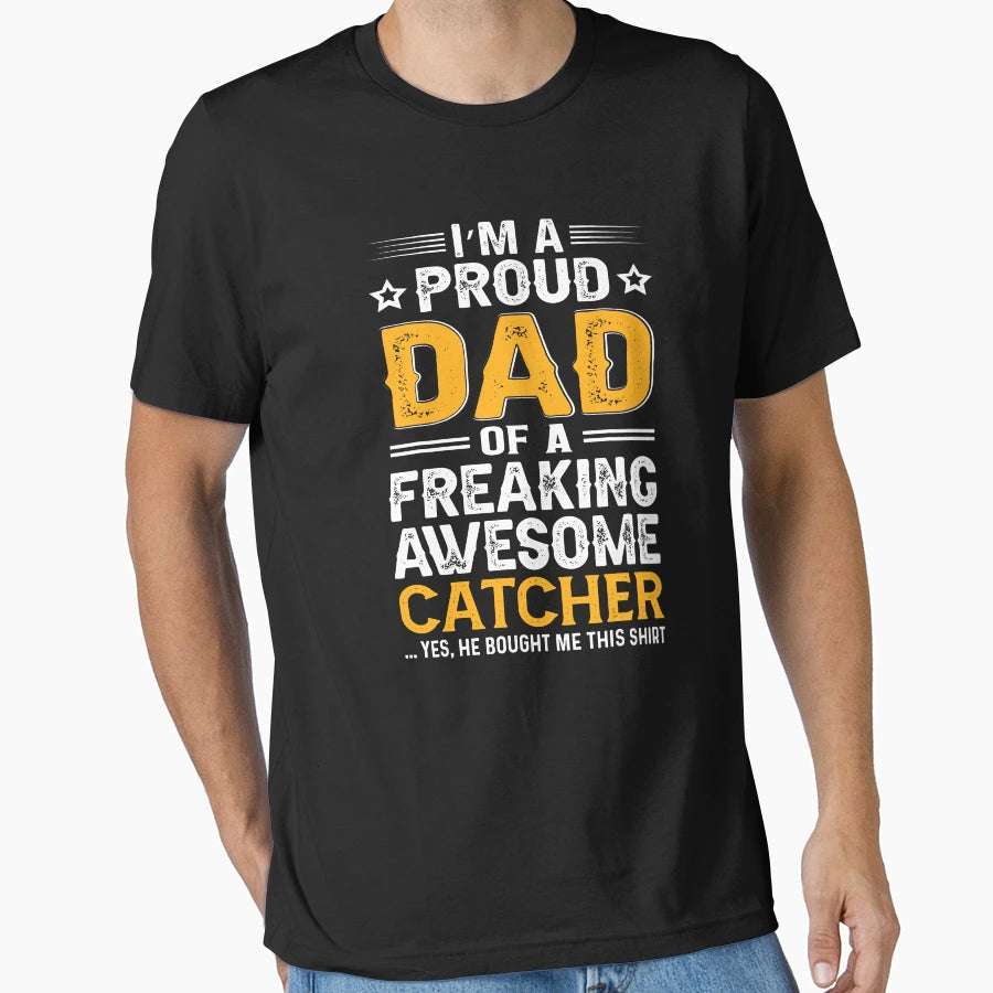 Catcher Gift Ideas Catcher Dad T-Shirt - Casual Everyday Wear Men Women - T-Shirt, Sweatshirt, Hoodie