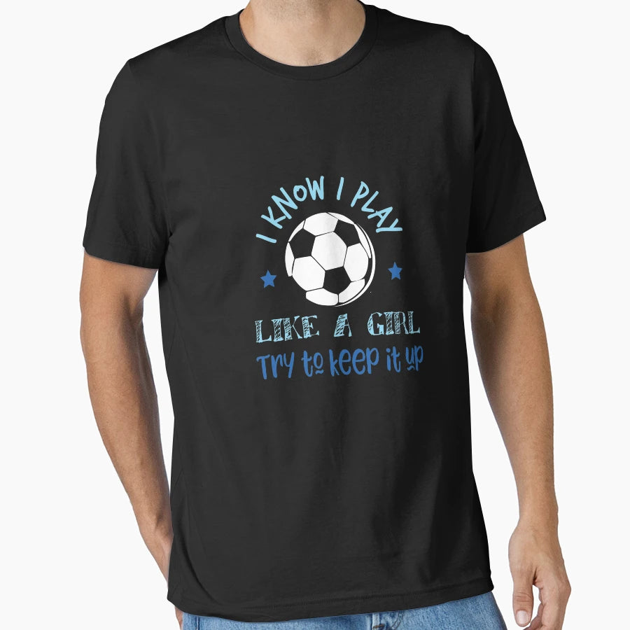 I Know I Play Like Try To Keep Up V3 T-Shirt - Unique Graphic Unisex - T-Shirt, Sweatshirt, Hoodie