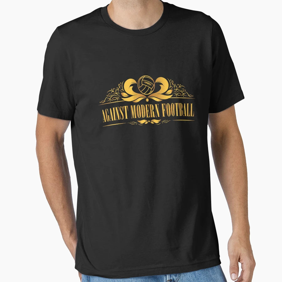 Against Modern Football T-Shirt - Streetwear Style for Adults - T-Shirt, Sweatshirt, Hoodie