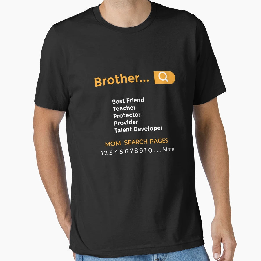 Funny Searching Brother Gift Best T-Shirt - Casual Everyday Wear Unisex - T-Shirt, Sweatshirt, Hoodie