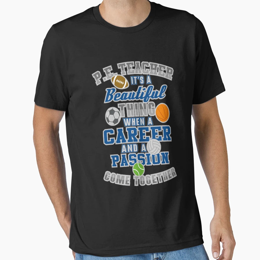 Pe Teacher Its Beautiful When T-Shirt - Fun Novelty Design for Adults - T-Shirt, Sweatshirt, Hoodie