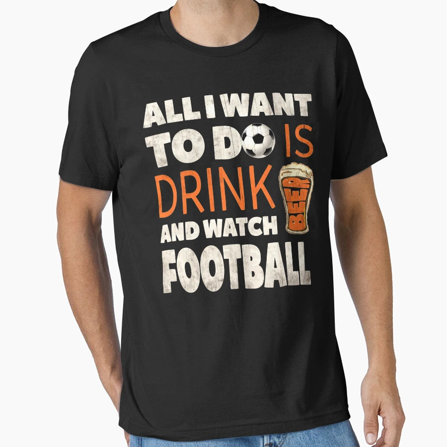 Football Drink Beer T-Shirt - Streetwear Style Unisex - T-Shirt, Sweatshirt, Hoodie