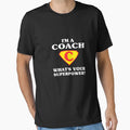 Im Coach Whats Your Superpower More T-Shirt - Novelty Apparel for Adults - T-Shirt, Sweatshirt, Hoodie