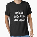 I Coach They Play You Cheer V3 T-Shirt - Minimalist Print Unisex - T-Shirt, Sweatshirt, Hoodie