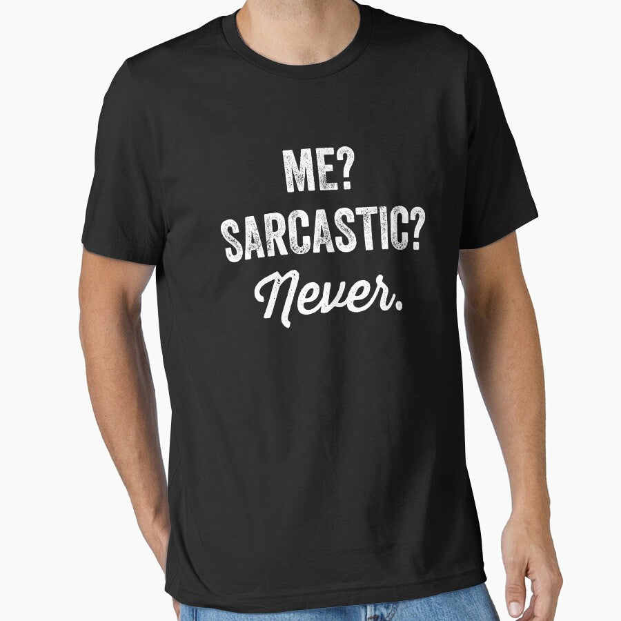 Me? Sarcastic? Never by Captain Mood - Adult & Kids T-Shirts, Sweatshirts & Hoodies apparel design preview 1