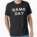 Game Day T-Shirt - Fun Novelty Design Unisex - T-Shirt, Sweatshirt, Hoodie