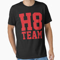 H8 Team T-Shirt - Graphic Print Unisex - T-Shirt, Sweatshirt, Hoodie