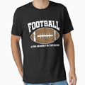 Football T-Shirt - Casual Everyday Wear Unisex - T-Shirt, Sweatshirt, Hoodie