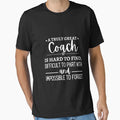 Truly Great Coach Is Hard To Find T-Shirt - Graphic Print Men Women - T-Shirt, Sweatshirt, Hoodie