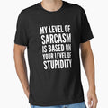 My level of sarcasm depends on your stupidity by - Adult & Kids T-Shirts, Sweatshirts & Hoodies apparel design preview 1