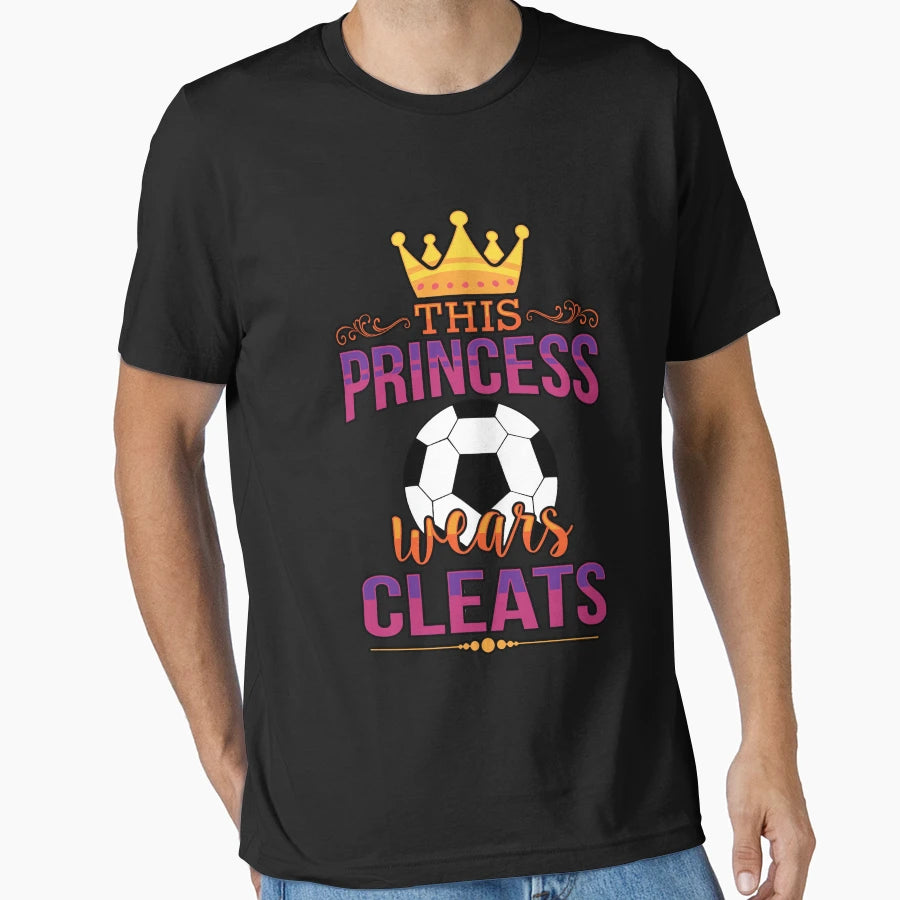 This Princess Wears Cleats Gift Soccer T-Shirt - Graphic Print Unisex - T-Shirt, Sweatshirt, Hoodie