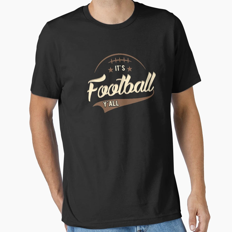 Its Football Yall Football Lover T-Shirt - Casual Everyday Wear for Adults - T-Shirt, Sweatshirt, Hoodie