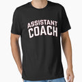 Assistant Coach T-Shirt - Unique Graphic Men Women - T-Shirt, Sweatshirt, Hoodie
