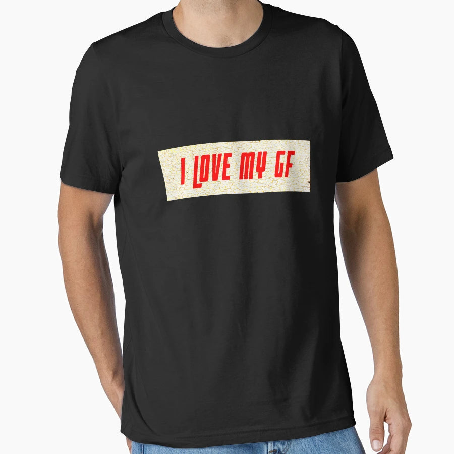 I Love My Gf T-Shirt - Fun Novelty Design Men Women - T-Shirt, Sweatshirt, Hoodie