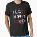 Coach Valentine I Love My Coach My Coach T-Shirt - Unique Graphic Unisex - T-Shirt, Sweatshirt, Hoodie