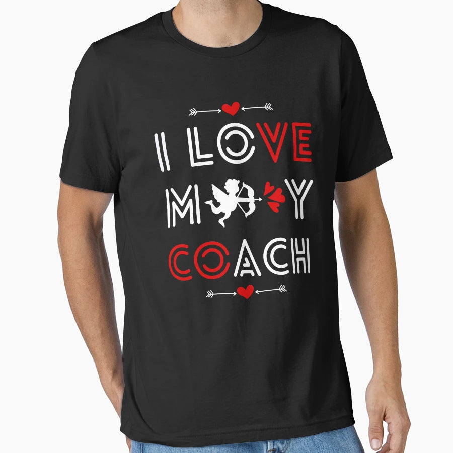 Coach Valentine I Love My Coach My Coach T-Shirt - Unique Graphic Unisex - T-Shirt, Sweatshirt, Hoodie