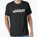 Dadlife T-Shirt - Unique Graphic Men Women - T-Shirt, Sweatshirt, Hoodie