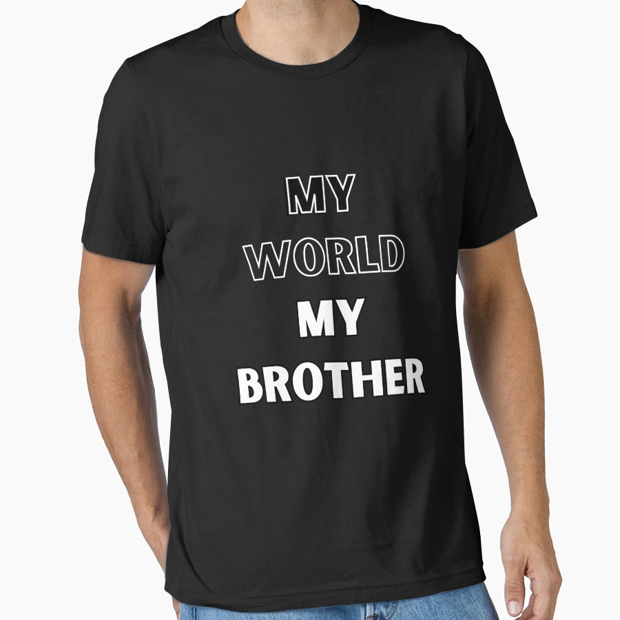 My World My Brother T-Shirt - Trendy Graphic Unisex - T-Shirt, Sweatshirt, Hoodie