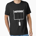 Referee American Football Futbol T-Shirt - Minimalist Print Unisex - T-Shirt, Sweatshirt, Hoodie