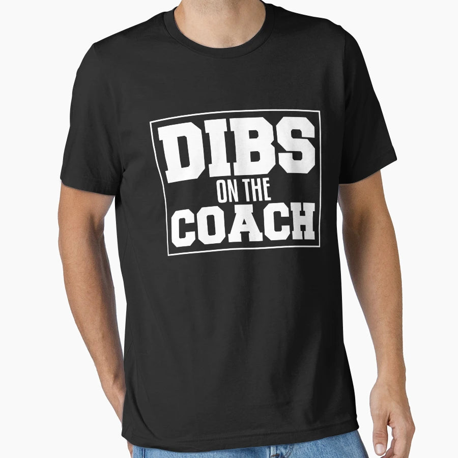 Dibs Coach T-Shirt - Streetwear Style for Adults - T-Shirt, Sweatshirt, Hoodie