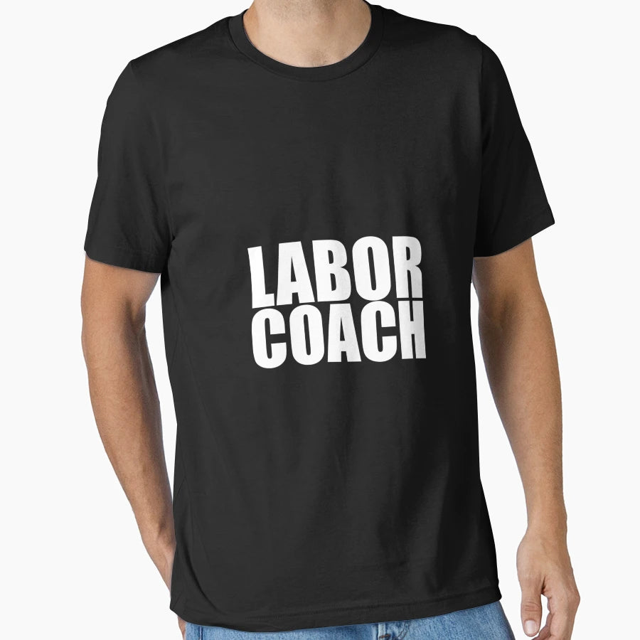 Labor Coach T-Shirt - Graphic Print Unisex - T-Shirt, Sweatshirt, Hoodie