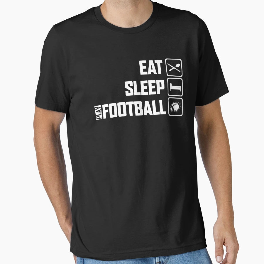 Eat Sleep Play Football T-Shirt - Unique Graphic Men Women - T-Shirt, Sweatshirt, Hoodie
