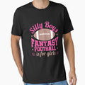 Silly Fantasy Football Is T-Shirt - Casual Everyday Wear Unisex - T-Shirt, Sweatshirt, Hoodie
