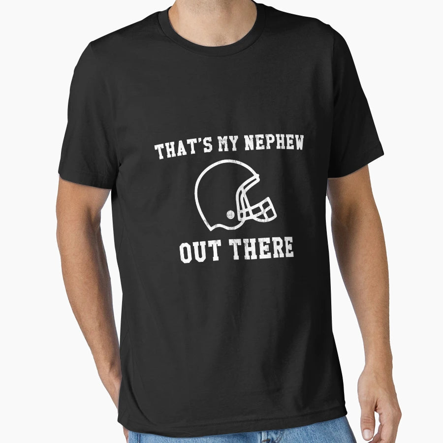 Thats My Nephew Out There Football Aunt T-Shirt - Custom Art Print Unisex - T-Shirt, Sweatshirt, Hoodie