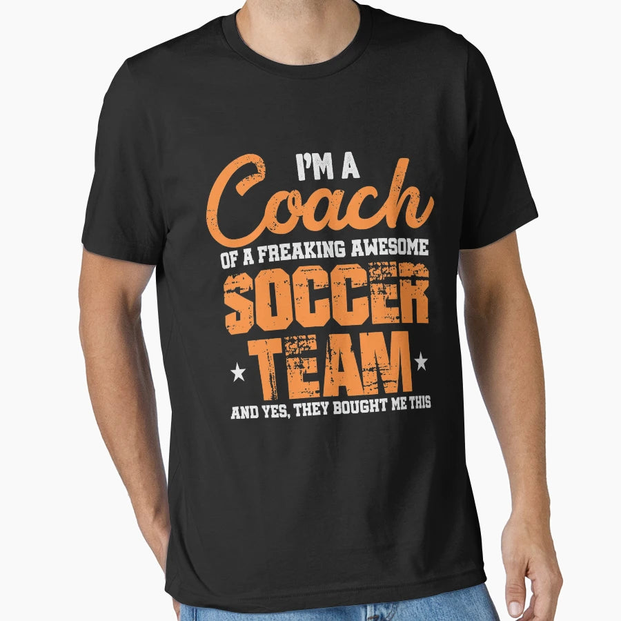 Im Coach Awesome Soccer Team T-Shirt - Unique Graphic for Adults - T-Shirt, Sweatshirt, Hoodie