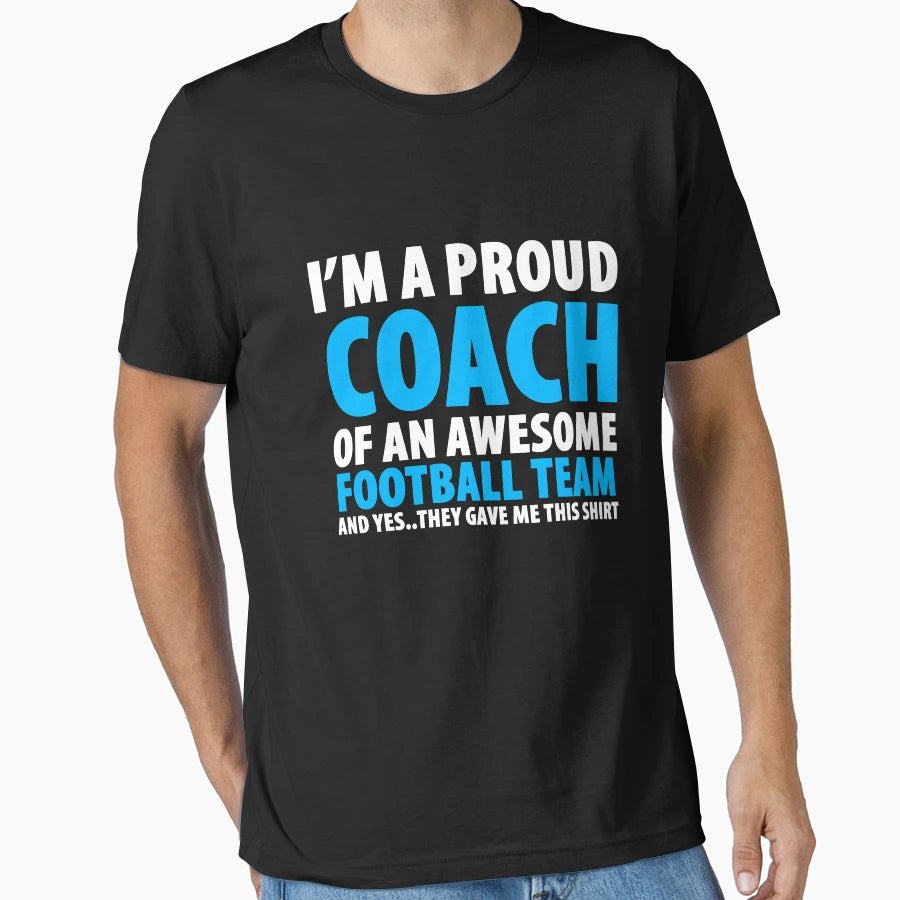 Proud Coach Awesome Football Team And T-Shirt - Fun Novelty Design Unisex - T-Shirt, Sweatshirt, Hoodie