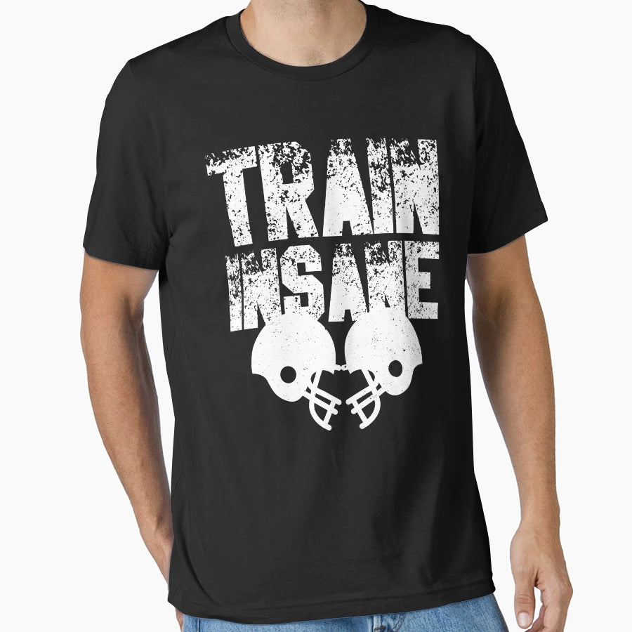 Football Train Insane T-Shirt - Custom Art Print Unisex - T-Shirt, Sweatshirt, Hoodie