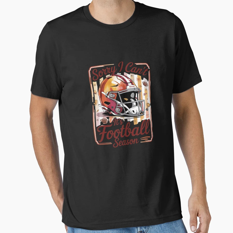 Sorry I Cant It Is Football Season T-Shirt - Custom Art Print for Adults - T-Shirt, Sweatshirt, Hoodie